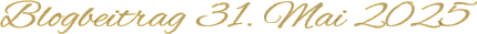 Blogbeitrag 31. Mai 2025